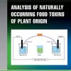 Analysis of Naturally Occurring Food Toxins of Plant Origin (Food Analysis & Properties) -Original PDF