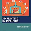 3D Printing in Medicine 2nd edition(Woodhead Publishing Series in Biomaterials) -Original PDF