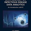 Data Science for Infectious Disease Data Analytics: An Introduction with R (Chapman & Hall/CRC Data Science Series) -Original PDF