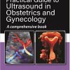 PRACTICAL GUIDE TO ULTRASOUND IN OBSTETRICS AND GYNECOLOGY A COMPREHENSIVE BOOK -Original PDF