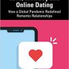 Love, Intimacy and Online Dating: How a Global Pandemic Redefined Romantic Relationships -Original PDF