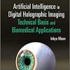 Artificial Intelligence in Digital Holographic Imaging: Technical Basis and Biomedical Applications -Original PDF