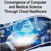 Exploring the Convergence of Computer and Medical Science Through Cloud Healthcare -Original PDF