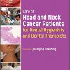 Care of Head and Neck Cancer Patients for Dental Hygienists and Dental Therapists -Original PDF