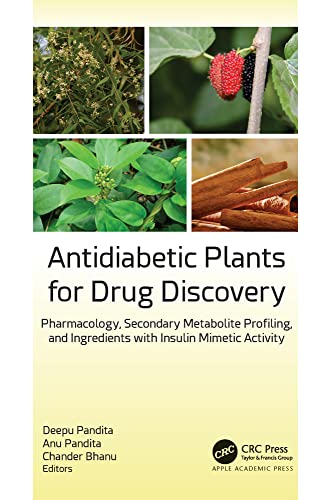 Antidiabetic Plants for Drug Discovery: Pharmacology, Secondary Metabolite Profiling, and Ingredients with Insulin Mimetic Activity -Original PDF