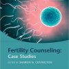 Fertility Counseling: Case Studies 2nd Edition-Original PDF