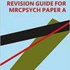 Revision Guide for MRCPsych Paper A 1st Edition-Original PDF