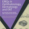 EMQs in Ophthalmology, Dermatology and ENT: An Essential Revision Guide with Comprehensive Answers -Original PDF