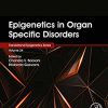 Epigenetics in Organ Specific Disorders (Translational Epigenetics) -Original PDF