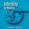 Infertility in Practice (Reproductive Medicine and Assisted Reproductive Techniques Series) 5th Edition-Original PDF