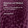 Midwives and Medical Men: A History of the Struggle for the Control of Childbirth -Original PDF