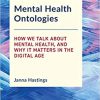 Mental Health Ontologies: How We Talk about Mental Health, and Why It Matters in the Digital Age -Original PDF