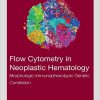 Flow Cytometry in Neoplastic Hematology: Morphologic-Immunophenotypic-Genetic Correlation 4th Edition-Original PDF