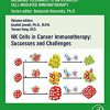 NK Cells in Cancer Immunotherapy: Successes and Challenges (Breaking Tolerance to Anti-Cancer Cell-Mediated Immunotherapy) -Original PDF