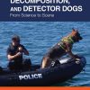 Death, Decomposition, and Detector Dogs: From Science to Scene 2nd Edition-Original PDF