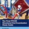 The Final FFICM Structured Oral Examination Study Guide -Original PDF