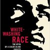 Whitewashing Race: The Myth of a Color-Blind Society -Original PDF