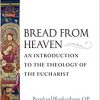 Bread from Heaven: An Introduction to the Theology of the Eucharist -Original PDF