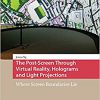 The Post-Screen Through Virtual Reality, Holograms and Light Projections: Where Screen Boundaries Lie -Original PDF
