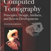 Computed Tomography: Principles, Design, Artifacts, and Recent Advances -Original PDF