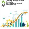 The Role of Firms in Wage Inequality Policy Lessons from a Large Scale Cross-Country Study -Original PDF