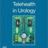 Telehealth in Urology 1st Edition-True PDF