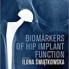 Biomarkers of Hip Implant Function: Diagnostic Modalities to Prevent Chronic Periprosthetic Joint Infection and Implant Failure -Original PDF