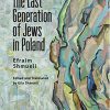 The Last Generation of Jews in Poland -Original PDF