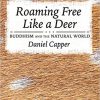 Roaming Free Like a Deer: Buddhism and the Natural World -EPUB