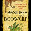 Basilisks and Beowulf: Monsters in the Anglo-Saxon World -Original PDF