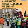 Major Incident Medical Management and Support: The Practical Approach at the Scene 4th Edition-Original PDF