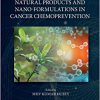 Natural Products and Nano-Formulations in Cancer Chemoprevention -Original PDF