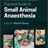 The Veterinary Nurse’s Practical Guide to Small Animal Anaesthesia -Original PDF