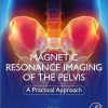 Magnetic Resonance Imaging of The Pelvis: A Practical Approach 1st Edition-True PDF