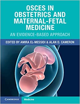 OSCEs in Obstetrics and Maternal-Fetal Medicine: An Evidence-Based Approach 1st Edition-Original PDF
