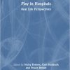 Play in Hospitals: Real Life Perspectives -Original PDF