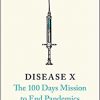 Disease X: The 100 Days Mission to End Pandemics -EPUB