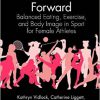 SPRING Forward: Balanced Eating, Exercise, and Body Image in Sport for Female Athletes -Original PDF