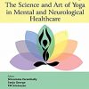The Science and Art of Yoga in Mental and Neurological Healthcare -Original PDF