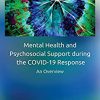 Mental Health and Psychosocial Support during the COVID-19 Response: An Overview -Original PDF