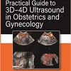 Practical Guide to 3D-4D Ultrasound in Obstetrics and Gynecology -Original PDF