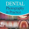 Dental Photography in Practice -Original PDF