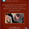 Biomechanics of the Female Reproductive System: Breast and Pelvic Organs: From Model to Patient -Original PDF