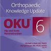Orthopaedic Knowledge Update: Hip and Knee Reconstruction 6th Edition-EPUB+Converted PDF