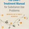 The Craft Treatment Manual for Substance Use Problems: Working with Family Members -Original PDF