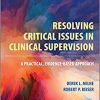 Resolving Critical Issues in Clinical Supervision: A Practical, Evidence-Based Approach 1st Edition-Original PDF