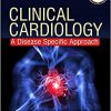 Clinical Cardiology: A Disease Specific Approach -Original PDF