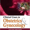 Clinical Cases in Obstetrics and Gynecology 6th Edition-Original PDF