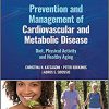 Prevention and Management of Cardiovascular and Metabolic Disease: Diet, Physical Activity and Healthy Aging 1st Edition-Original PDF
