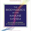 The Biodynamics of the Immune System: Balancing the Energies of the Body with the Cosmos -EPUB